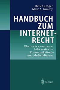 Handbuch Zum Internetrecht: Electronic Commerce - Informations-, Kommunikations- Und Mediendienste