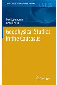 Geophysical Studies in the Caucasus