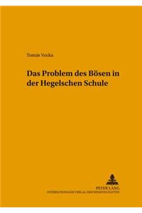 Das Problem Des Boesen in Der Hegelschen Schule
