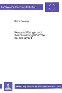 Konzernbildungs- und Konzernleitungskontrolle bei der GmbH