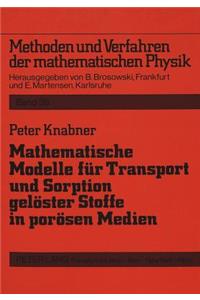 Mathematische Modelle fuer Transport und Sorption geloester Stoffe in poroesen Medien