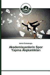 Akademisyenlerin Spor Yapma Aliskanliklari
