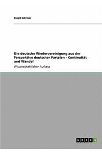 deutsche Wiedervereinigung aus der Perspektive deutscher Parteien - Kontinuität und Wandel