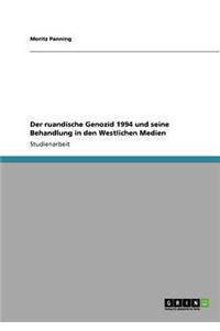 ruandische Genozid 1994 und seine Behandlung in den Westlichen Medien