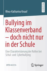 Bullying Im Klassenverband - Doch Nicht Nur in Der Schule