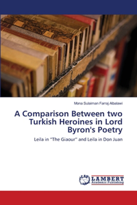 Comparison Between two Turkish Heroines in Lord Byron's Poetry