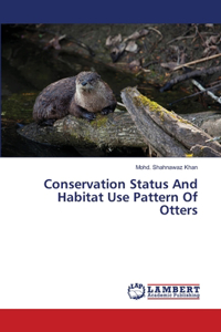 Conservation Status And Habitat Use Pattern Of Otters