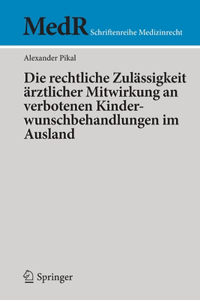 Die Rechtliche Zulässigkeit Ärztlicher Mitwirkung an Verbotenen Kinderwunschbehandlungen Im Ausland