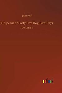 Hesperus or Forty-Five Dog-Post-Days