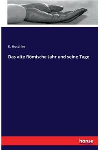 Das alte Römische Jahr und seine Tage