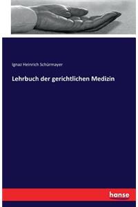 Lehrbuch der gerichtlichen Medizin