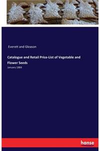 Catalogue and Retail Price-List of Vegetable and Flower Seeds