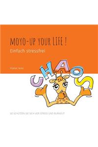 Moyo-up your life! Einfach stressfrei