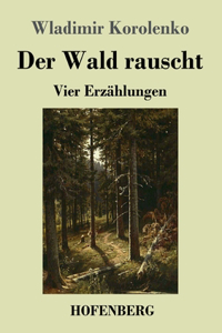 Der Wald rauscht