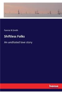 Shiftless Folks