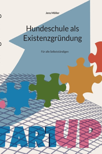 Hundeschule als Existenzgründung