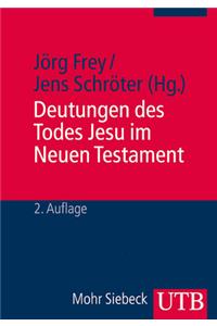 Deutungen Des Todes Jesu Im Neuen Testament