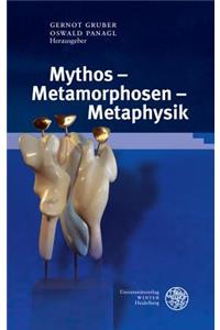 Mythos - Metamorphosen - Metaphysik