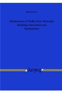 Mathematics of Traffic Flow Networks