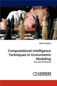 Computational Intelligence Techniques in Econometric Modeling