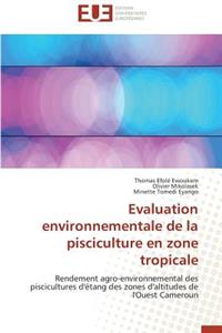 Evaluation Environnementale de la Pisciculture En Zone Tropicale