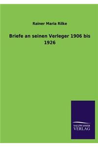 Briefe an Seinen Verleger 1906 Bis 1926