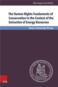 Human Rights Fundaments of Conservation in the Context of the Extraction of Energy Resources
