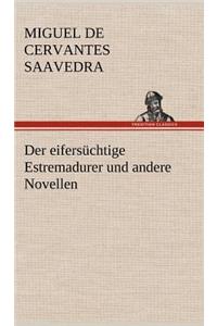 Eifersuchtige Estremadurer Und Andere Novellen