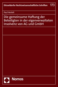 Die Gemeinsame Haftung Der Beteiligten in Der Eigenverwalteten Insolvenz Von AG Und Gmbh