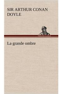 La grande ombre