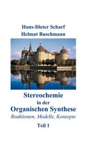 Stereochemie in der Organischen Synthese