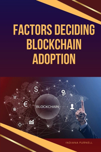 Factors Deciding Blockchain Adoption