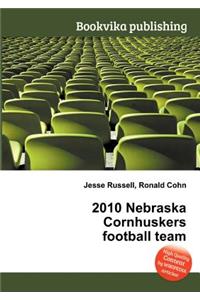 2010 Nebraska Cornhuskers Football Team