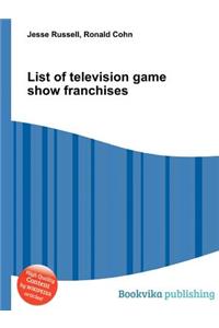 List of Television Game Show Franchises