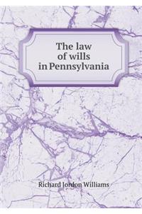 The Law of Wills in Pennsylvania