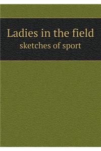 Ladies in the field sketches of sport