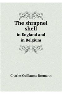 The Shrapnel Shell in England and in Belgium