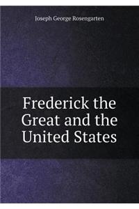 Frederick the Great and the United States