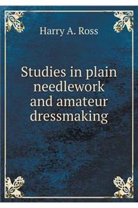 Studies in Plain Needlework and Amateur Dressmaking