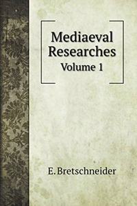 Mediaeval Researches