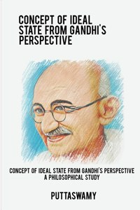 Concept of Ideal State from Gandhi's perspective a philosophical study