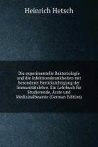Die experimentelle Bakteriologie und die Infektionskrankheiten mit besonderer Berucksichtigung der Immunitatslehre. Ein Lehrbuch fur Studierende, Arzte und Medizinalbeamte (German Edition)
