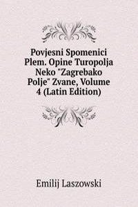 Povjesni Spomenici Plem. Opine Turopolja Neko 