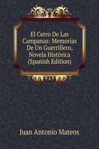 El Cerro De Las Campanas: Memorias De Un Guerrillero, Novela Historica (Spanish Edition)