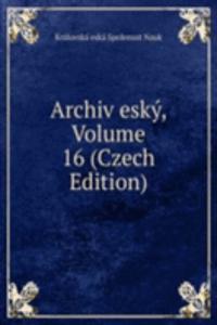 Archiv esky, Volume 16 (Czech Edition)