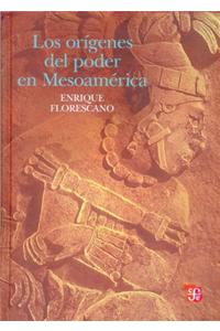 Los Origenes del Poder En Mesoamerica