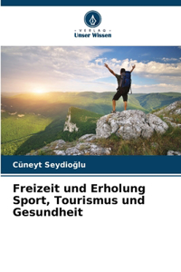 Freizeit und Erholung Sport, Tourismus und Gesundheit