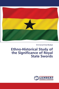 Ethno-Historical Study of the Significance of Royal State Swords