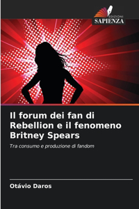 forum dei fan di Rebellion e il fenomeno Britney Spears