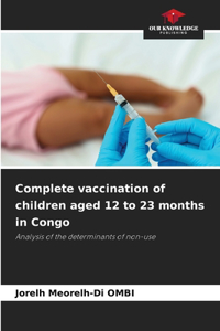 Complete vaccination of children aged 12 to 23 months in Congo